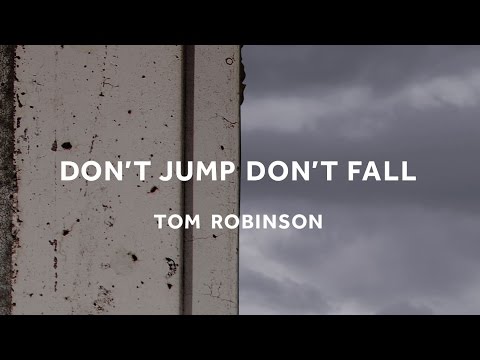 TOM ROBINSON - Don't Jump, Don't Fall (single)