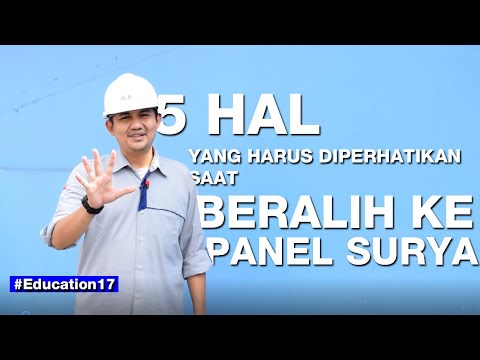Education : 5 Hal Yang Harus Diperhatikan Saat Beralih Ke Energi Surya (ICASolar Channel)