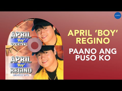 April Boy Regino - Paano Ang Puso Ko (Official Audio)