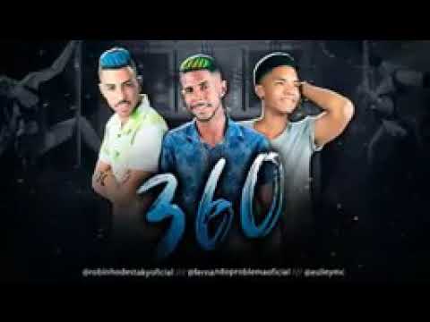 ESLLEY MC,ROBINHO DESTAKY FERNANDO PROBLEMA - 360