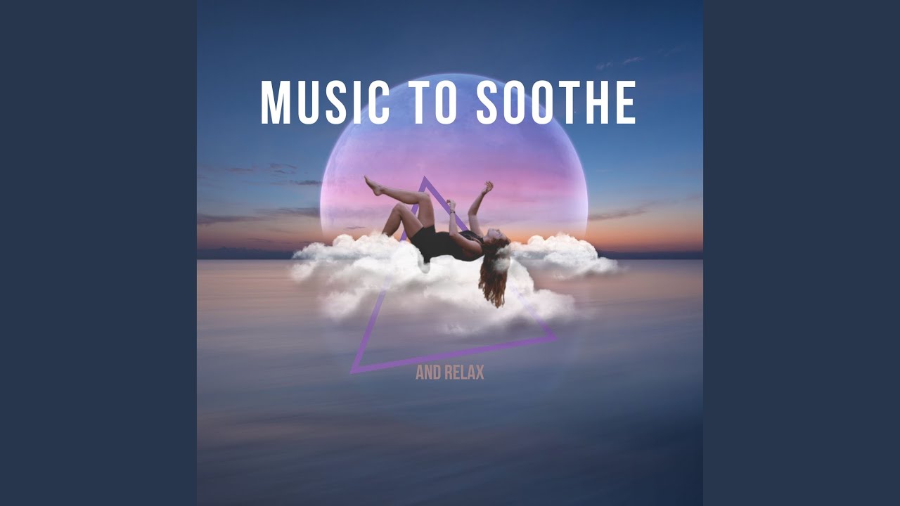 Gentle Music To Soothe Anxiety