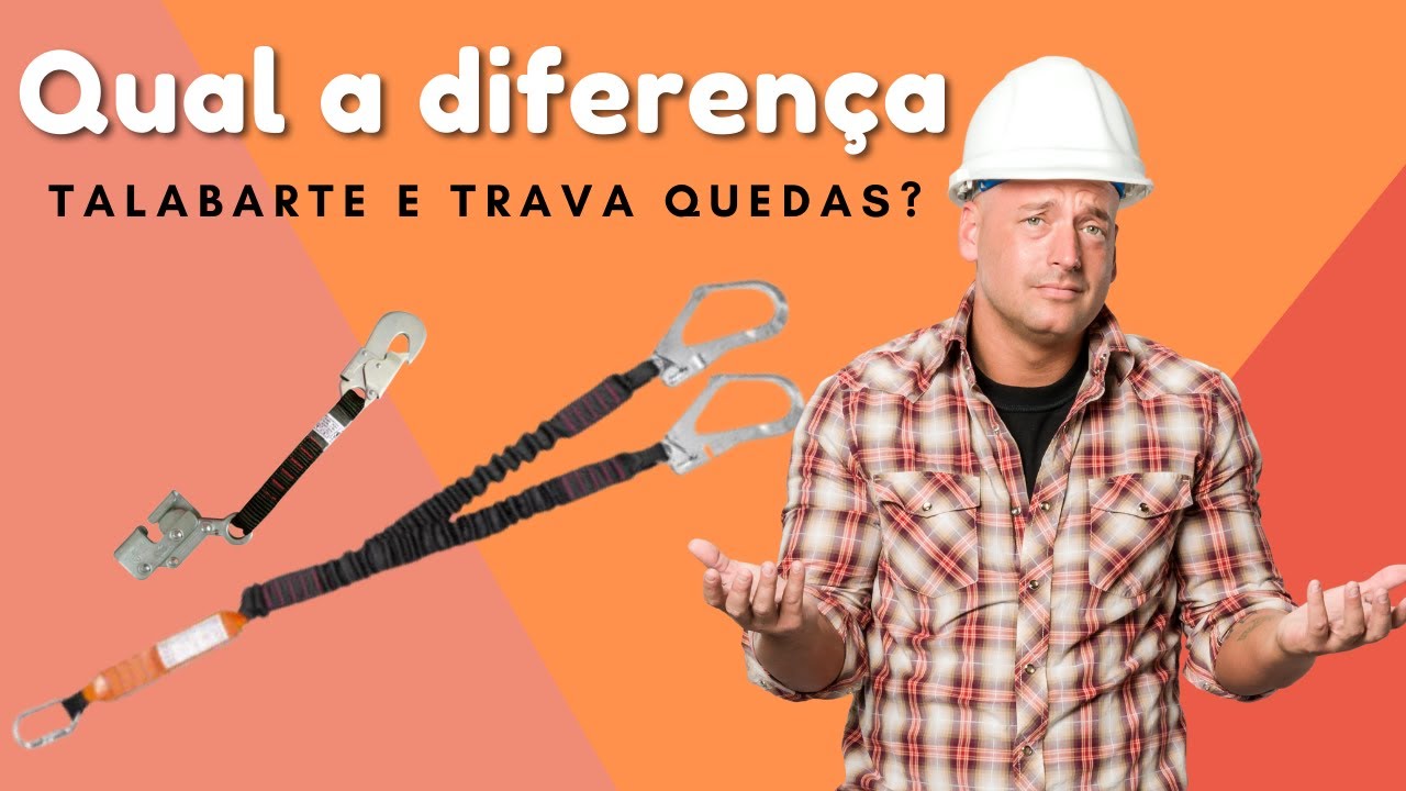 QUAL A DIFERENÇA ENTRE TALABARTE E TRAVA QUEDAS ?