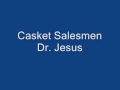 Casket Salesmen - Dr. Jesus