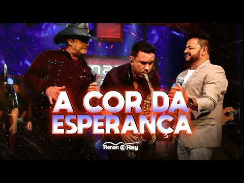 Renan e Ray - A Cor da Esperança