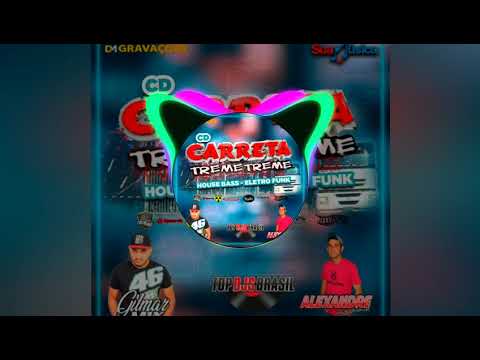 CD CARRETA TREME TREME - HOUSE BASS / ELETRO FUNK - DOWNLOAD COMPLETO