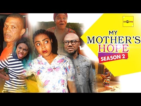Latest 2016 Nigerian Movies - MY Mother's Hope 2