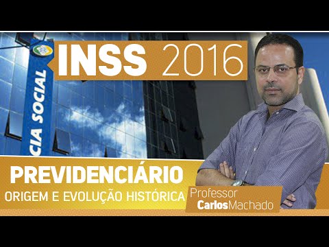 INSS 2016 - ORIGEM E EVOLUÇÃO HISTÓRICA - DIREITO PREVIDENCIÁRIO