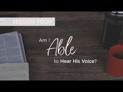 How to Hear God's Voice in Scripture Session 4
