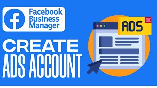 How To Create Ads Account on Facebook Business Manager (2024) Full Guide