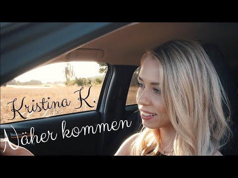 Kristina K - Näher kommen (Offizielles Video)
