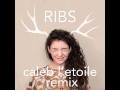 Lorde - Ribs (Caleb L'Etoile Remix) 