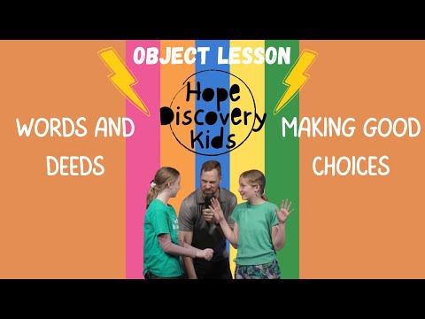 Words and Deeds | Making Good Choices | Object Lesson