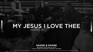 My Jesus I Love Thee [Acoustic] - Shane &amp; Shane