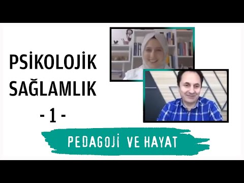 Pedagoji ve Hayat 1- Psikolojik Sağlamlık