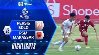 Highlights Persis Solo VS PSM Makassar BRI Liga 1 2022 2023 Mp4 3GP & Mp3