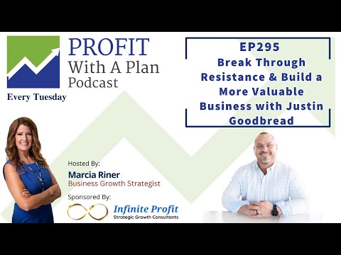 EP298 Break Through Resistance & Build a More Valuable Business with Justin Goodbread