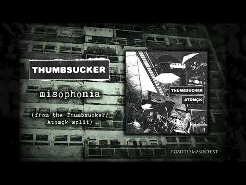 THUMBSUCKER - MISOPHONIA