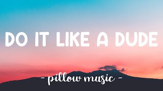 Do It Like a Dude - Jessie J (Lyrics) 🎵
