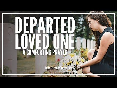 Prayer For Departed Loved Ones | Dearly Departed Soul Prayer
