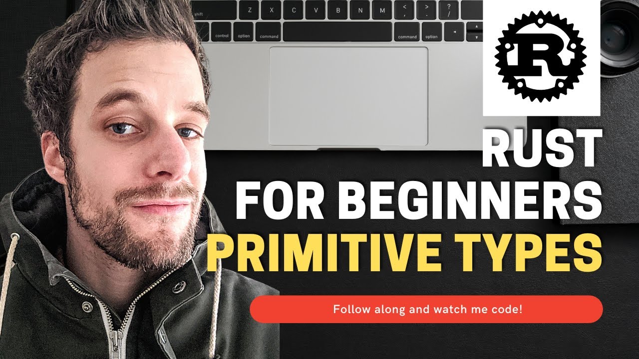 Rust For Beginners Tutorial - Primitive Types
