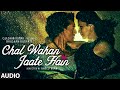 Chal Wahan Jaate Hain Full AUDIO Song - Arijit ...