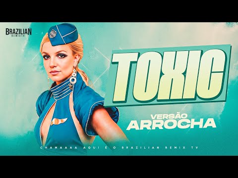 Britney Spears - Toxic - VERSÃO ARROCHA - DJ Felipe Alves