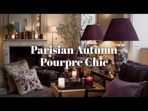 The Art of Parisian Living: Infusing Your Home with Pourpre Autumn Chic