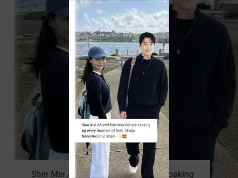 Wow! Shin min ah and Kim Woobin latest update( 14 days honeymoon in spain)