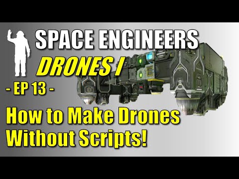 Space Engineers - EP13 - Drones | How to Make Drones Without Scripts | Let's Play
