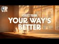 Forrest Frank Your Way S Better Lyrics