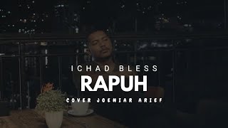 Download lagu RAPUH - Ichad Bless ( Music) Cover Joeniar Arief mp3 Download lagu RAPUH - Ichad Bless ( Music) Cover Joeniar Arief mp3