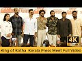 King Of Kotha Movie Kerala Press Meet Full Video 4K King Of Kotha Pre Release Event