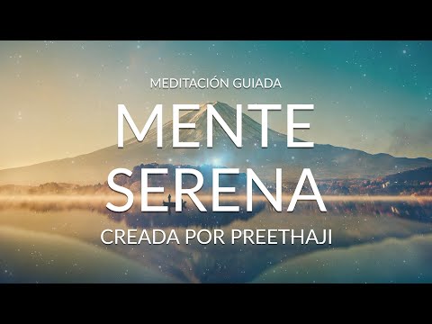 Meditación de la mente serena por Preethaji (Serene Mind Practice en Español)