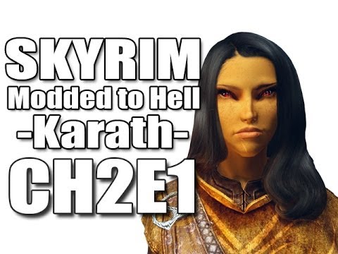 Skyrim Modded to Hell - Chapter 2 - Episode 1 [Karath]