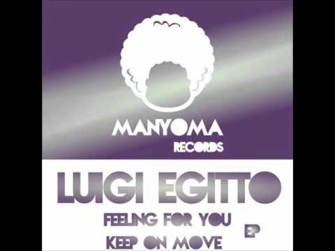 Luigi Egitto: Feeling For You (Original mix) - Manyoma Recor