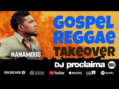 ONE HOUR GOSPEL REGGAE 2020 - Ft Nanamous - DJ Proclaima Reggae Takeover 10th April 2020