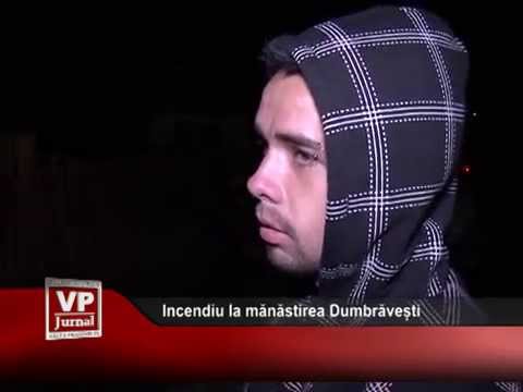 Incendiu la mănăstirea Dumbrăvești