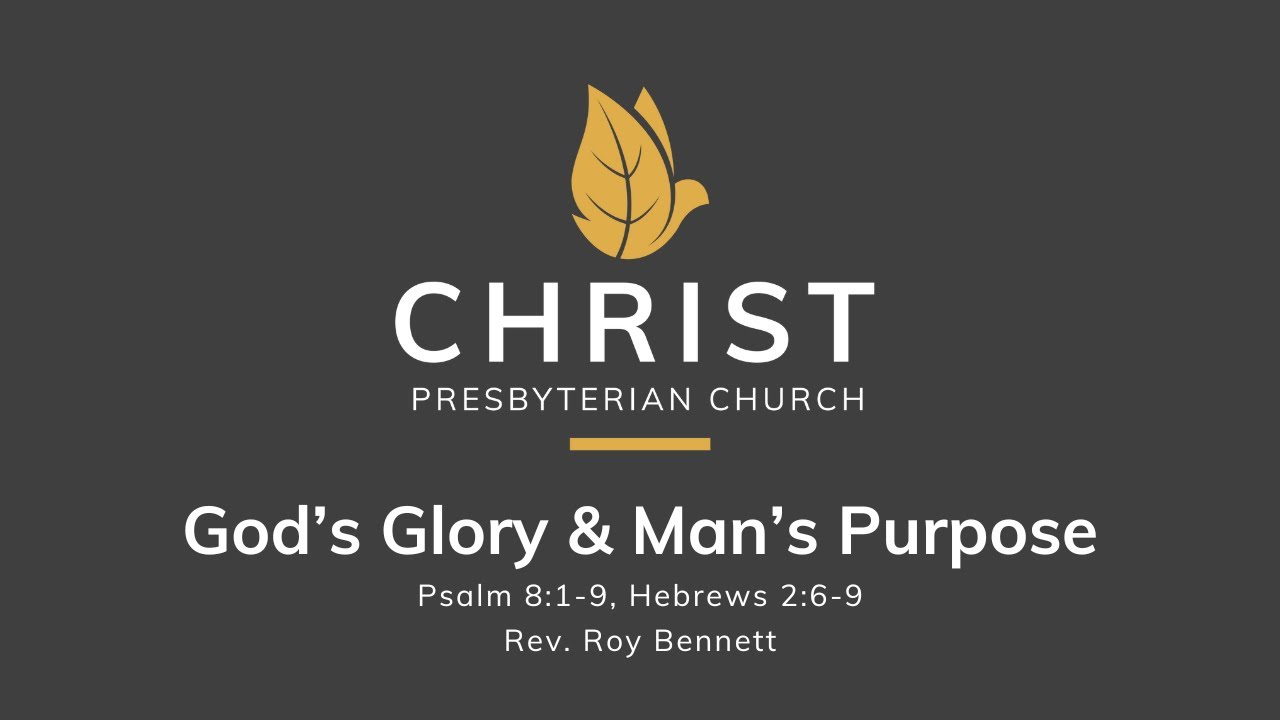 God’s Glory & Man’s Purpose
