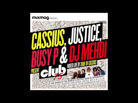 Mixmag 2009 - Club 75 (Cassius, Justice, Busy P & DJ Mehdi) (Continuous Mix)