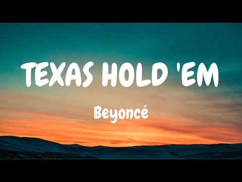 Beyoncé - TEXAS HOLD 'EM (Lyrics)
