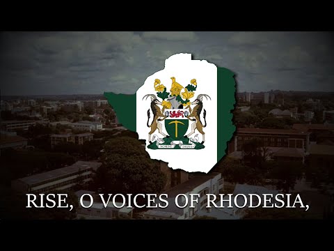 "Rise, O Voices of Rhodesia" - Anthem of Rhodesia