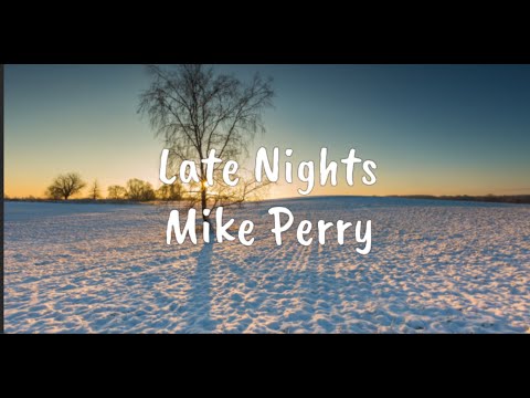 Late Nights - Mike Perry (Lyrics)