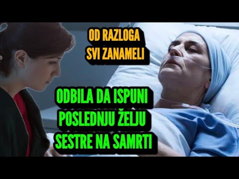 Odbila Da Ispuni Poslednju Želju Sestre na Samrti Kada je Otkrila Razlog,Svi su Pretrnuli i Zanemeli