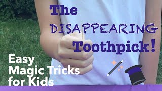 Disappearing Toothpick | Easy Magic Tricks for Kids