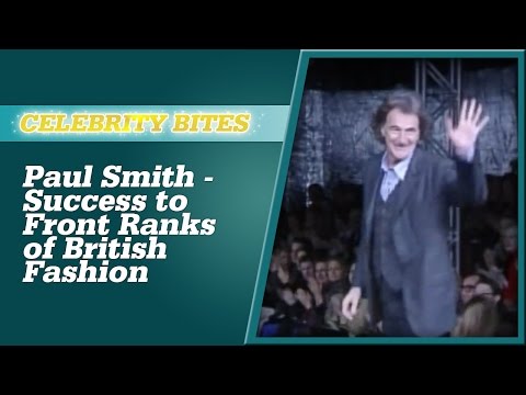 Paul Smith - Success to Front Ranks of British Fashion
