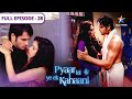 Pyaar Kii Ye Ek Kahaani Abhay Kabir Ki Ladaai FULL EPISODE 28