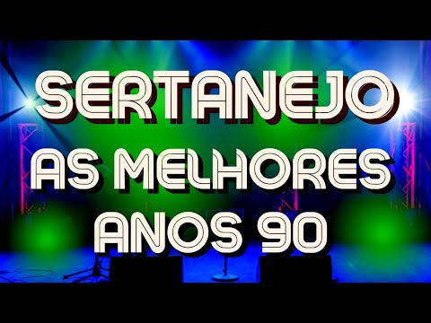 SERTANEJO🎵AS MAIS TOCADAS SERTANEJO ANOS 90🎵MÚSICAS ANTIGAS