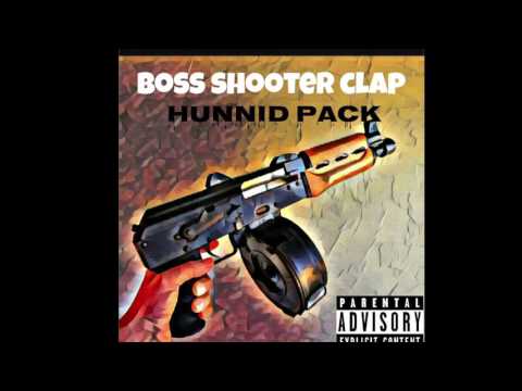 BossShooterClap - Hunnid Pack {JUMPOUTGANG}