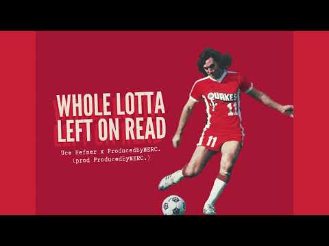 Whole lotta left on read -Uce Hefner x ProducedByMERC.