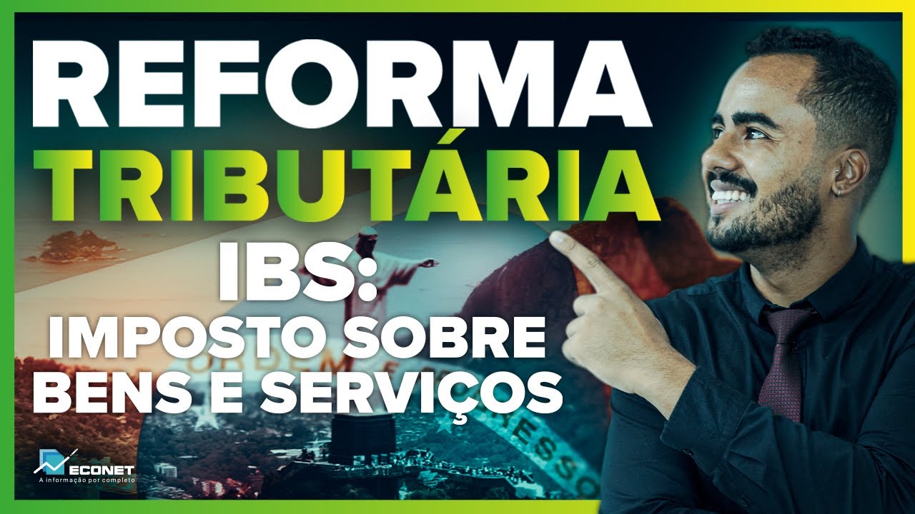UNIFICAÇÃO DO ICMS e ISS: VEM AÍ O IBS - IMPOSTO SOBRE BENS E SERVIÇOS | REFORMA TRIBUTÁRIA